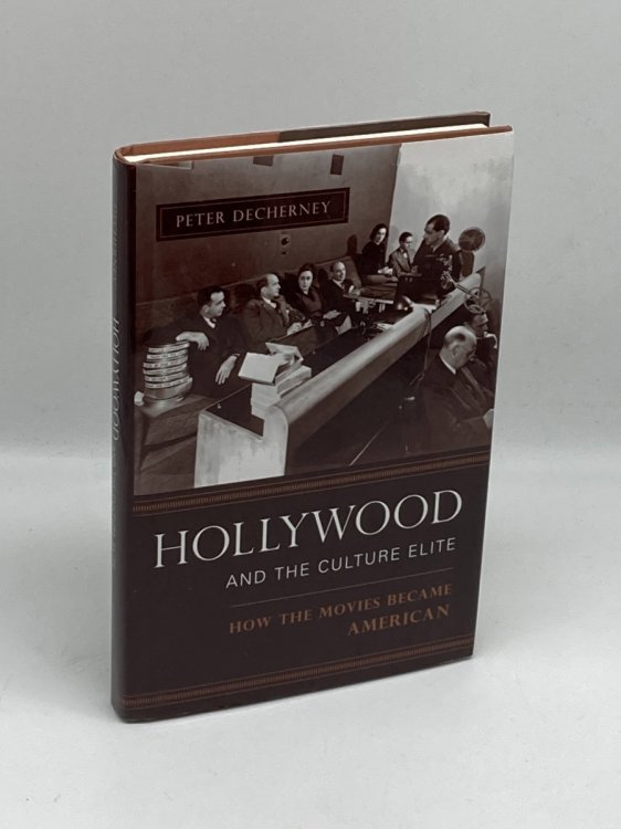 Hollywood and the Culture Elite How the Movies Became American