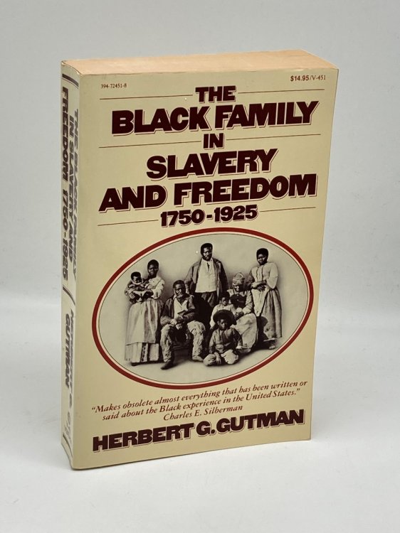 The Black Family in Slavery and Freedom, 1750-1925