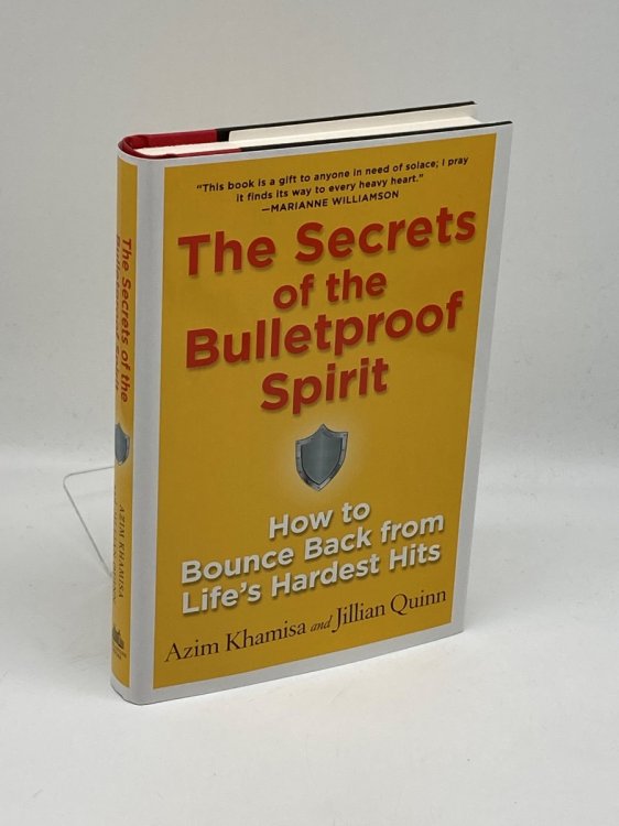 Image for The Secrets of the Bulletproof Spirit How to Bounce Back from Life's Hardest Hits The Secrets of the Bulletproof Spirit How to Bounce Back from Life's Hardest Hits