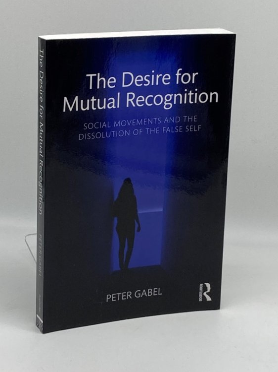 Image for The Desire for Mutual Recognition The Desire for Mutual Recognition