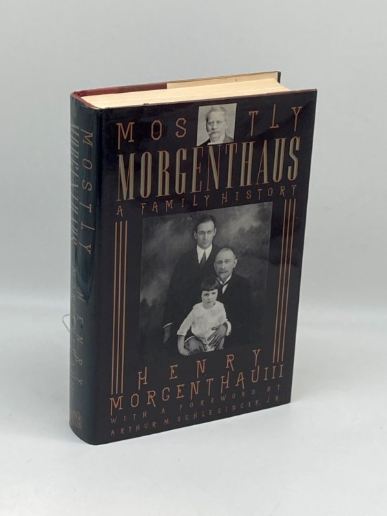 Mostly Morgenthaus (Signed) A Family History