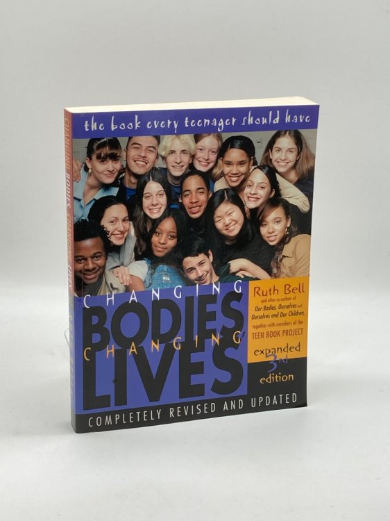 Changing Bodies, Changing Lives Expanded Third Edition: a Book for Teens on Sex and Relationships