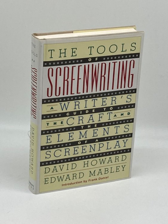 The Tools of Screenwriting A Writer's Guide to the Craft and Elements of a Screenplay