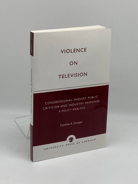 Violence on Television Congressional Inquiry, Public Criticism and Industry Response--A Policy Analysis