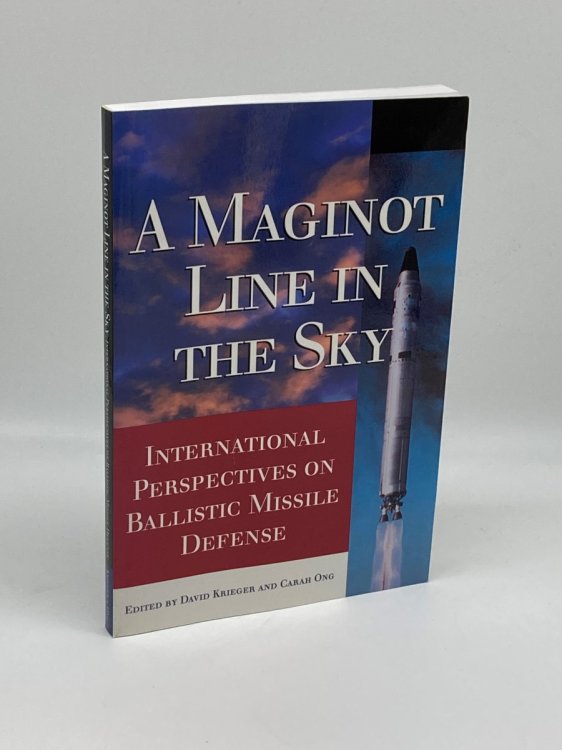 A Maginot Line in the Sky International Perspectives on Ballistic Missle Defens