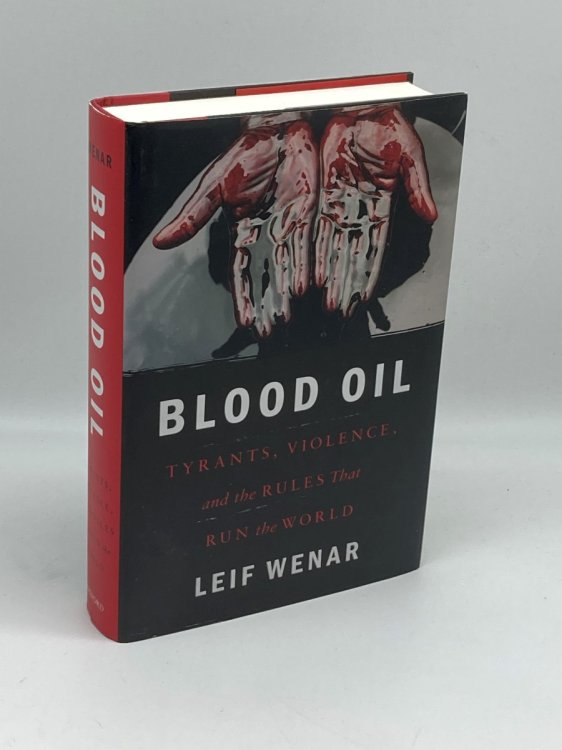 Blood Oil Tyrants, Violence, and the Rules That Run the World