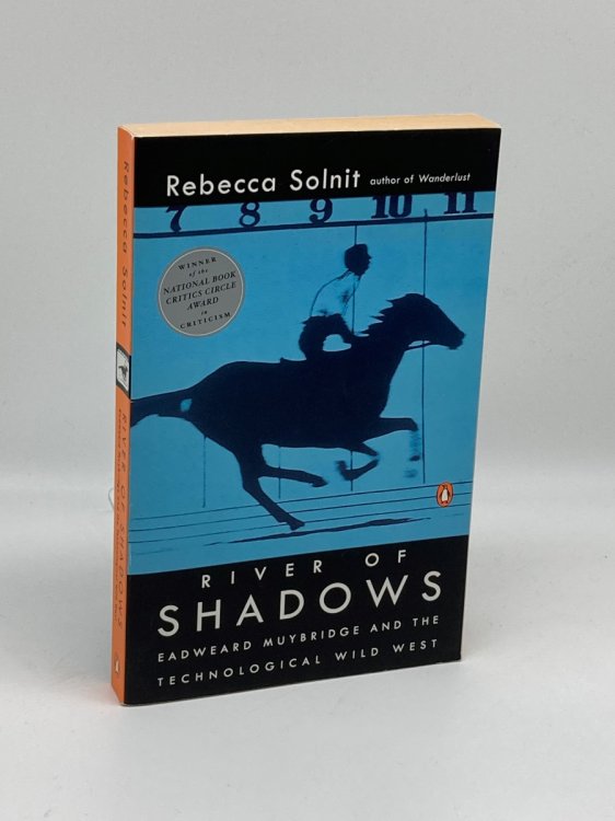 River of Shadows Eadweard Muybridge and the Technological Wild West