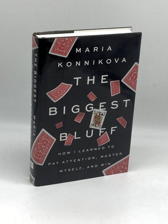 Image for The Biggest Bluff How I Learned to Pay Attention, Master Myself, and Win The Biggest Bluff How I Learned to Pay Attention, Master Myself, and Win