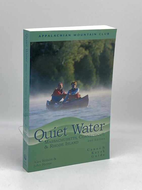 Quiet Water Massachusetts, Connecticut, and Rhode Island, 2Nd Canoe and Kayak Guide
