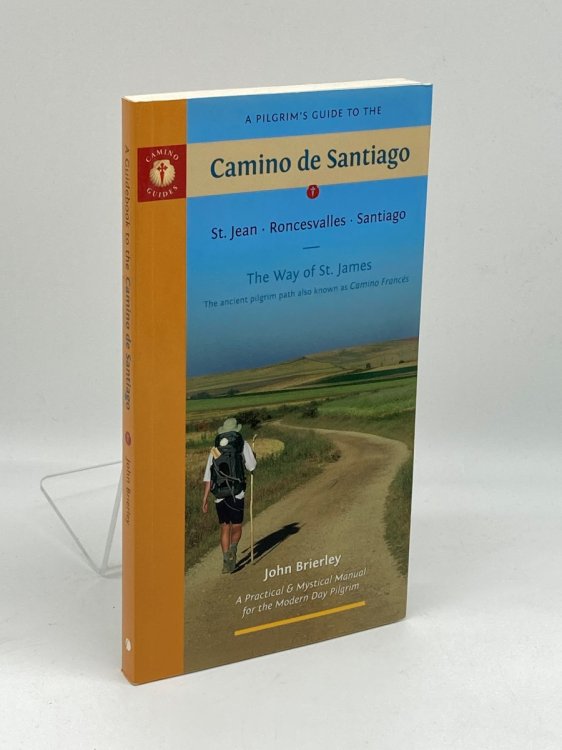 A Pilgrim's Guide to the Camino De Santiago St. Jean Roncesvalles Santiago