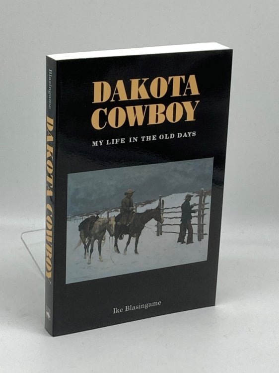 Dakota Cowboy My Life in the Old Days