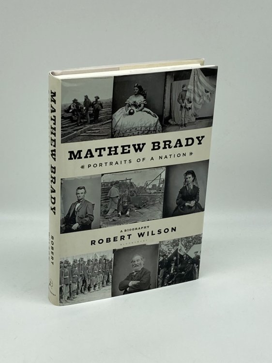 Mathew Brady Portraits of a Nation
