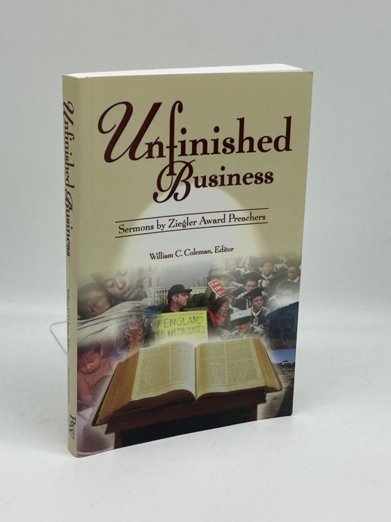 Unfinished Business Sermons by Ziegler Award Preachers