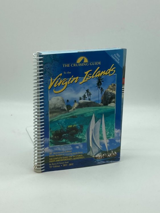 The Cruising Guide to the Virgin Islands 2011-2012 A Complete Guide for Yachtsmen, Divers and Watersports Enthusiasts