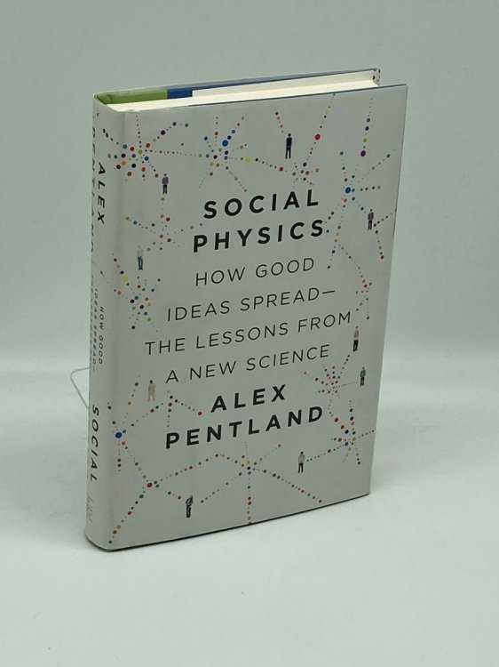 Social Physics How Good Ideas Spread-The Lessons from a New Science
