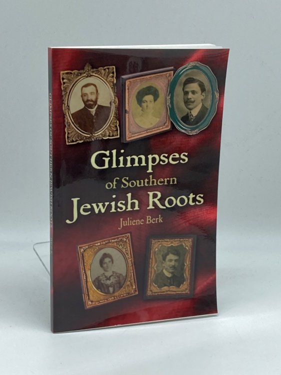 Glimpses Of Southern Jewish Roots (Signed)