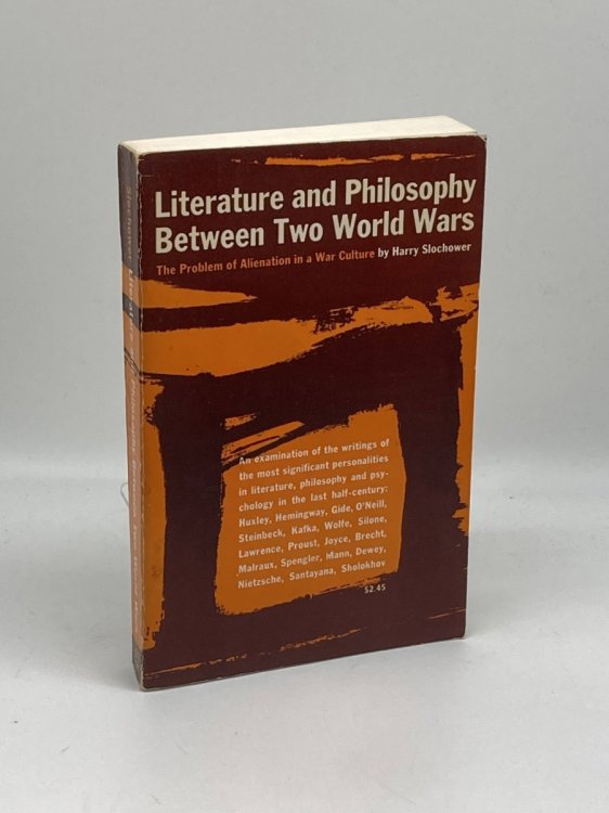 Literature And Philosophy Between Two World Wars (Signed) The Problem of Alienation in a War Culture