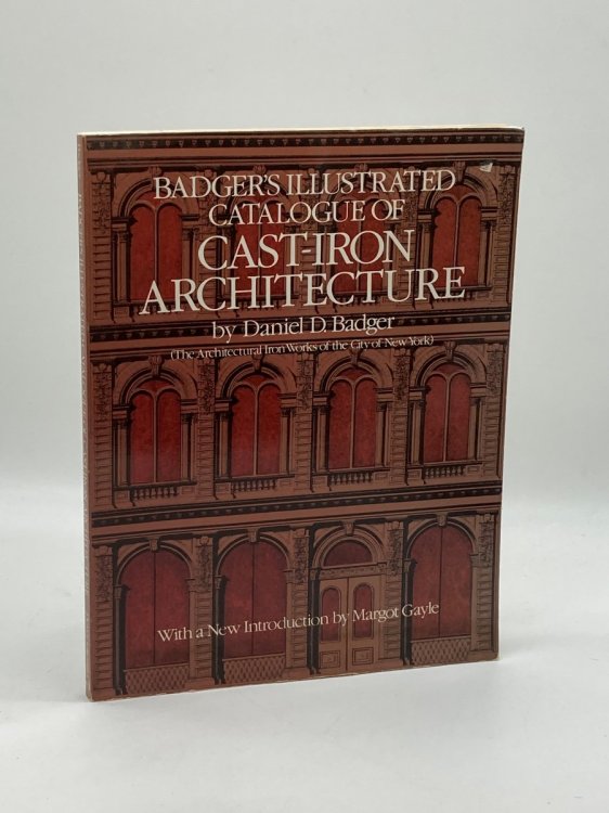 Badger's Illustrated Catalogue of Cast-Iron Architecture