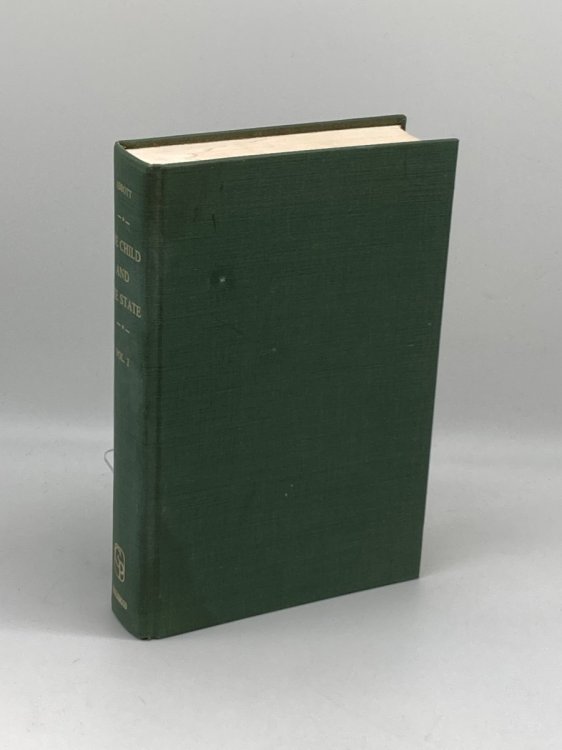 The Child and the State, Volume 1, Legal Status in the Family Apprenticeship and Child Labor