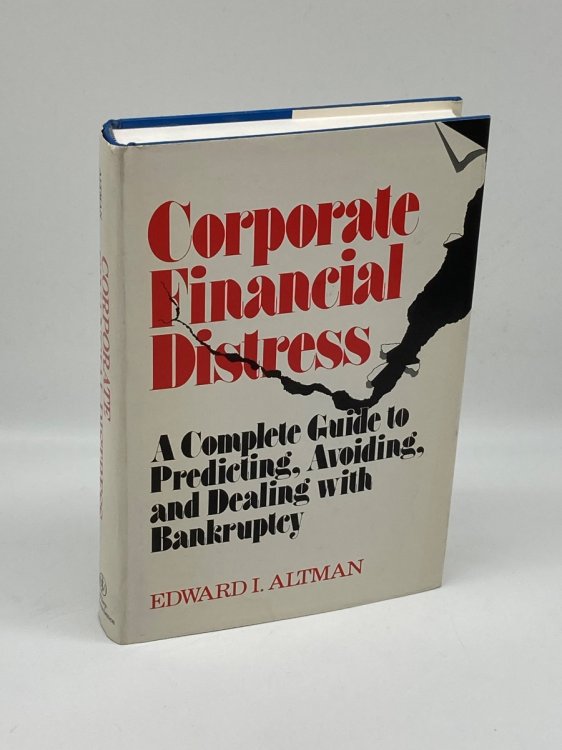 Corporate Financial Distress A Complete Guide to Predicting, Avoiding, and Dealing with Bankruptcy