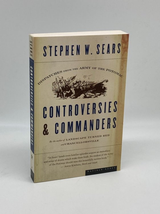 Controversies and Commanders Dispatches from the Army of the Potomac