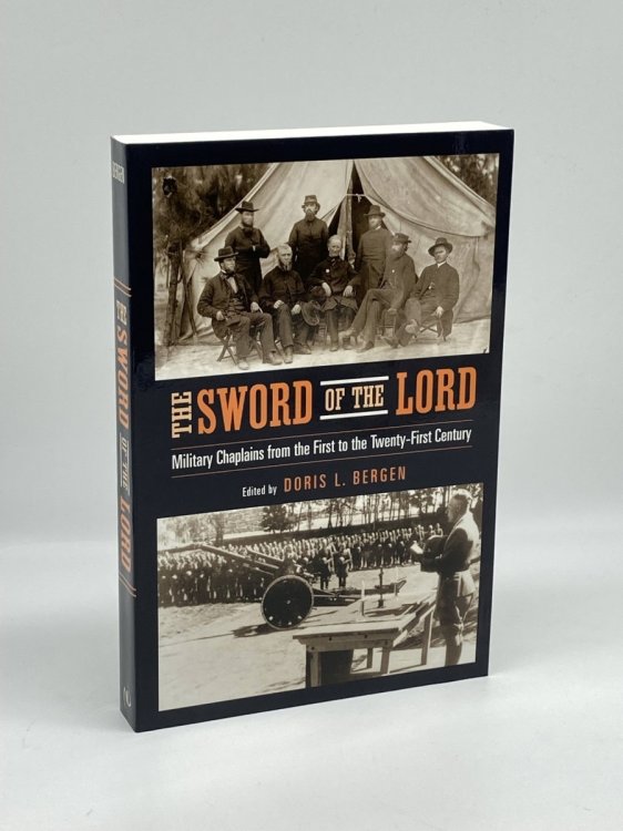 Sword of the Lord Military Chaplains from the First to the Twenty-First Century