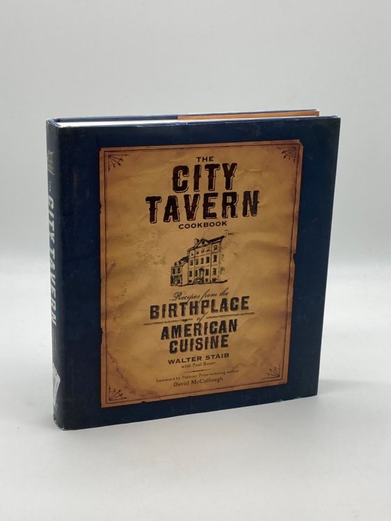 The City Tavern Cookbook Recipes from the Birthplace of American Cuisine
