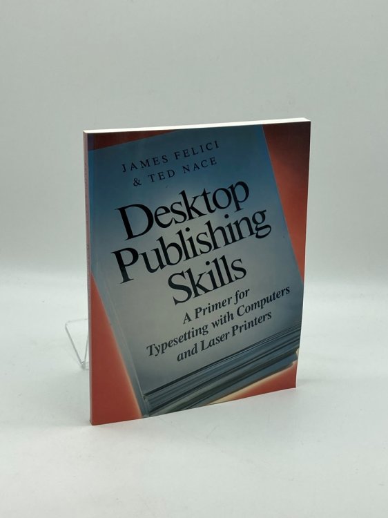 Desktop Publishing Skills A Primer for Typesetting with Computers and Laser Printers