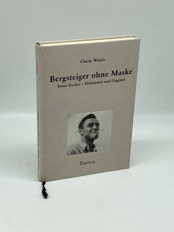 Bergsteiger ohne Maske Franz Fischer - Huttenwirt und Original