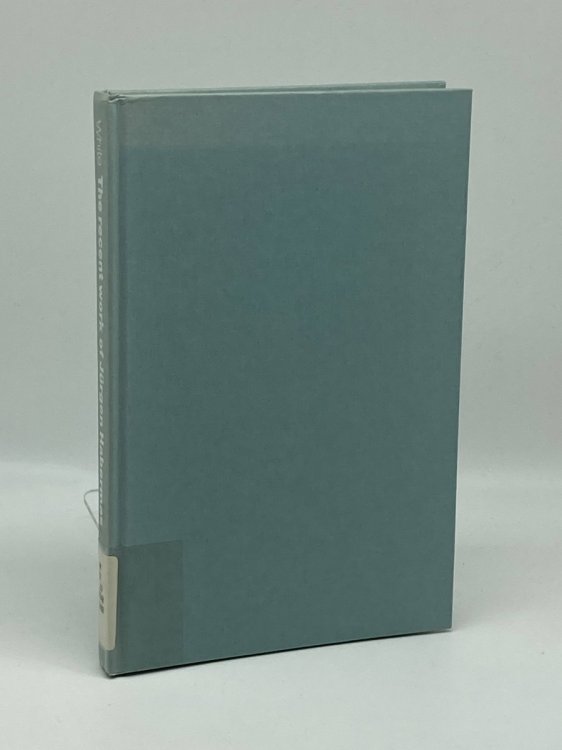 The Recent Work of Jrgen Habermas Reason, Justice and Modernity