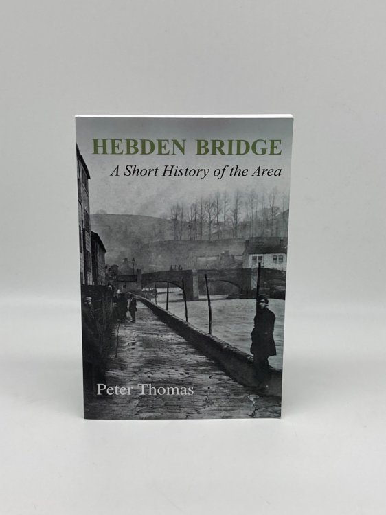 Hebden Bridge A Short History of the Area
