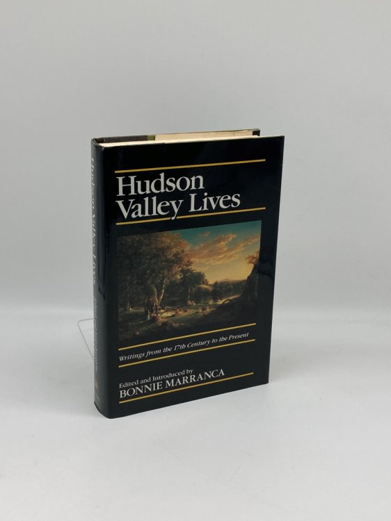 Hudson Valley Lives Writings from the 17Th Century to the Present