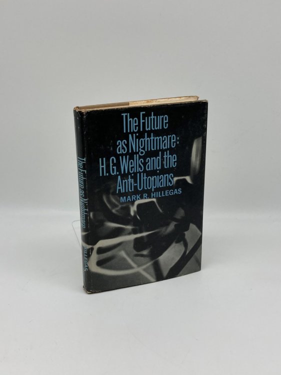 The Future As Nightmare H. G. Wells and the Anti-Utopians