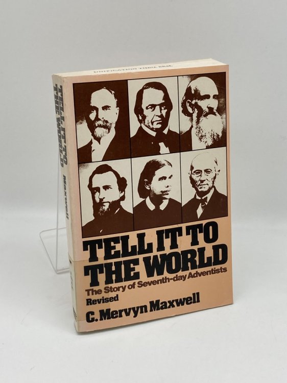 Tell it to the World The Story of Seventh-Day Adventists