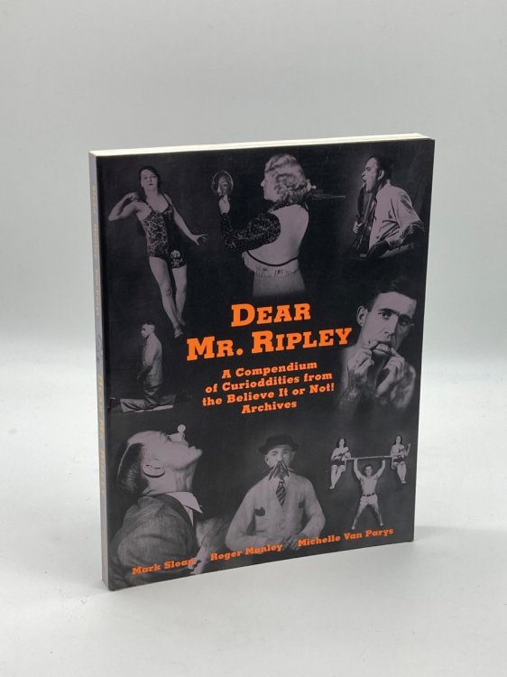 Dear Mr. Ripley (Signed!) A Compendium of Curioddities from the Believe it or Not! Archives