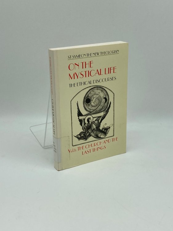 On the Mystical Life The Ethical Discourses, Vol. 1: the Church and the Last Things