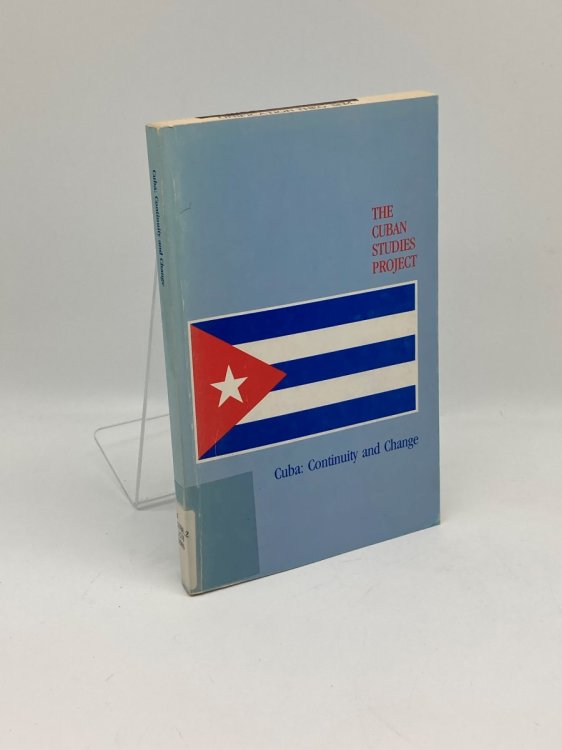 The Cuban Studies Project Cuba: Continuity and Change