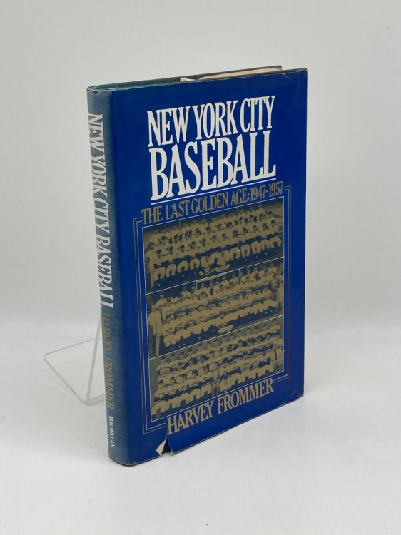 New York City Baseball The Last Golden Age, 1947-1957
