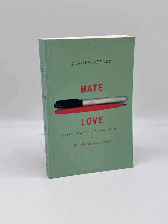 Hate and Love in Pyschoanalytical Institutions