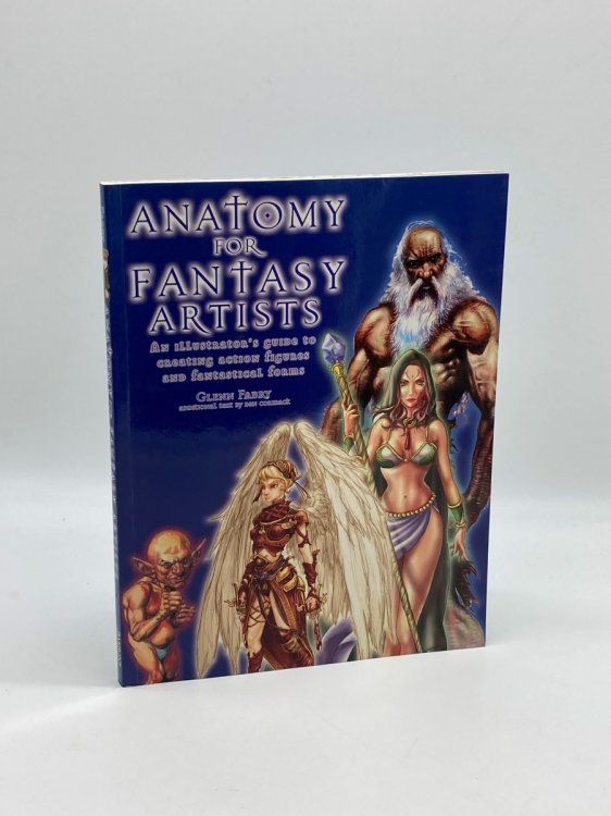 Anatomy for Fantasy Artists An Illustrator's Guide to Creating Action Figures and Fantastical Forms