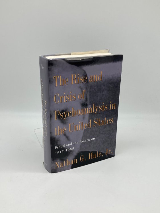 The Rise and Crisis of Psychoanalysis in the United States Freud and the Americans, 1917-1985