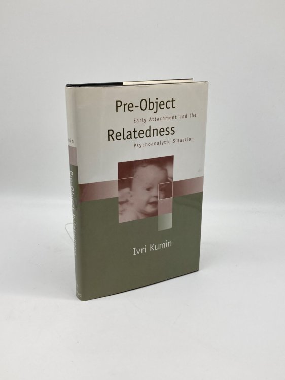 Pre-Object Relatedness Early Attachment and the Psychoanalytic Situation
