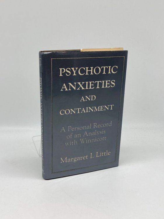 Psychotic Anxieties and Containment A Personal Record of an Analysis with Winnicott