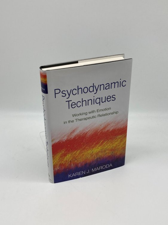 Psychodynamic Techniques Working with Emotion in the Therapeutic Relationship
