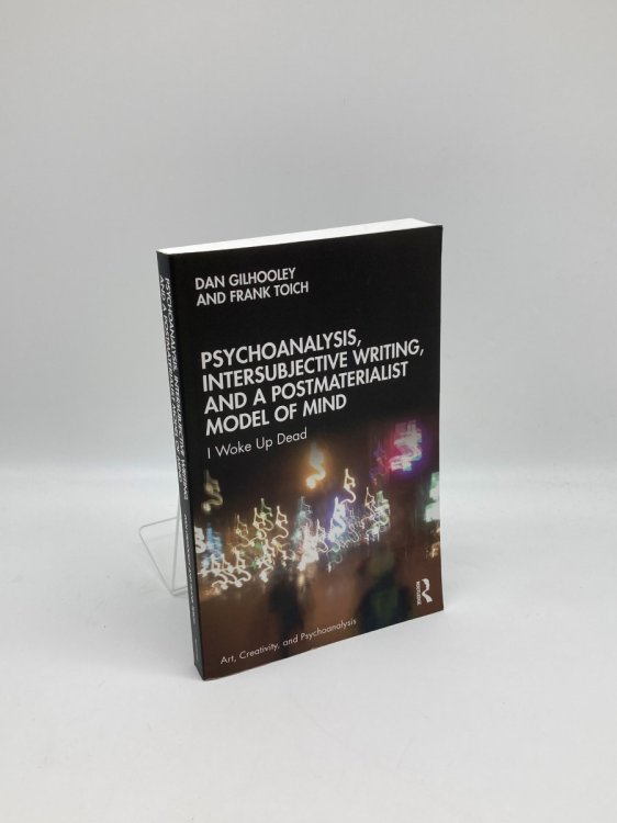 Psychoanalysis, Intersubjective Writing, and a Postmaterialist Model of Mind I Woke Up Dead