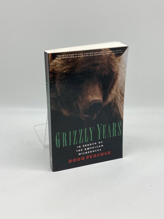 Grizzly Years In Search of the American Wilderness