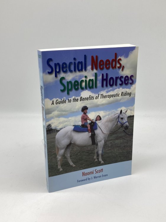 Special Needs, Special Horses A Guide to the Benefits of Therapeutic Riding