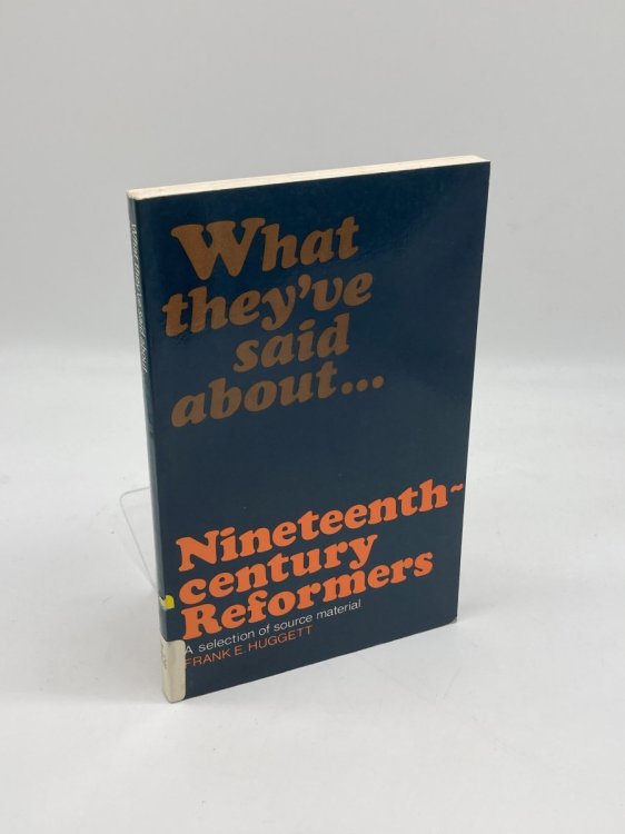 What They've Said about . ; Nineteenth-Century Reformers: a Selection of Source Material