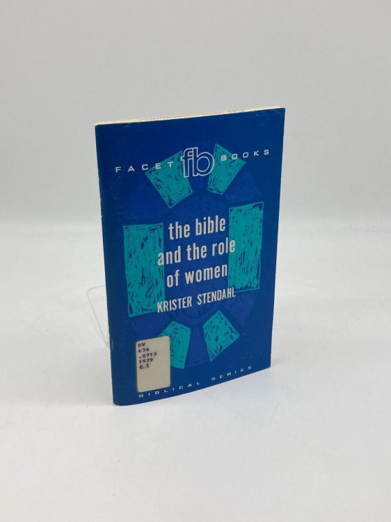 Bible and the Role of Women A Case Study in Hermeneutics