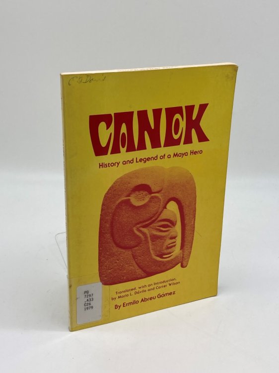 Canek History and Legend of a Maya Hero
